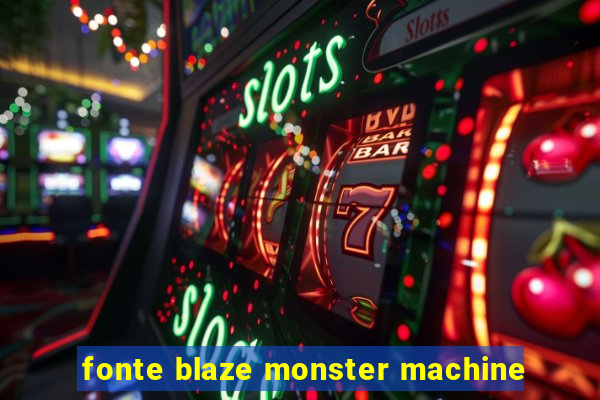 fonte blaze monster machine